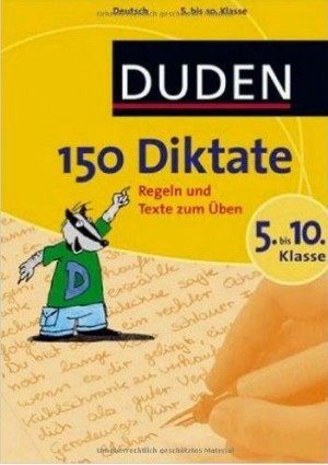 150 Diktate 5. bis 10. Klasse Regeln und Texte zum Üben